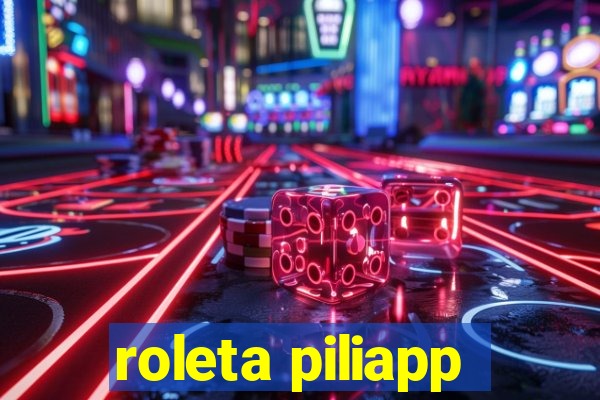 roleta piliapp